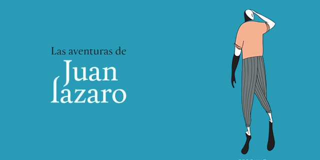 Las aventuras de Juan Lázaro, del poeta Rafael Yuste Oliete 